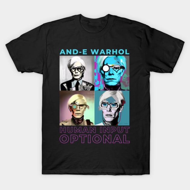 And-e Warhol: human Input Optional Color T-Shirt by And-e Warhol